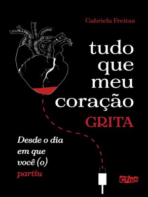 cover image of Tudo que meu coração grita desde o dia em você (o) partiu.